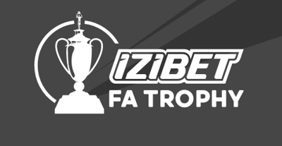 IZIBET FA Trophy – Rounds of 32 and 16