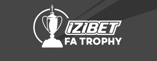 IZIBET FA Trophy – Rounds of 32 and 16